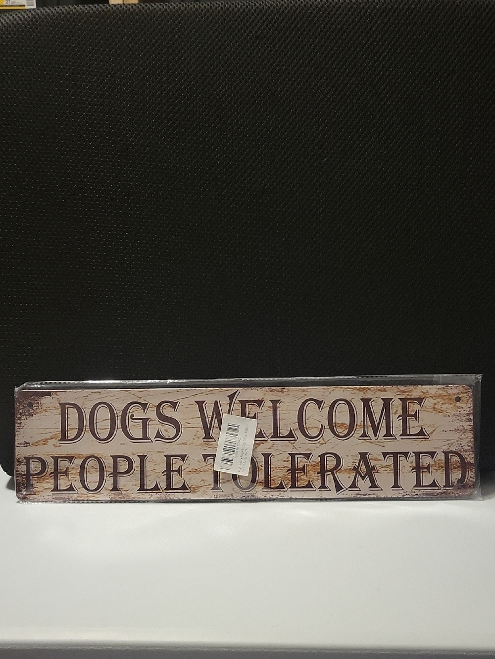 Dogs Welcome, People Tolerated Rustic Dog Sign - Black Lettering. Metal